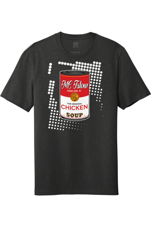 MC Tslow Dr. K Chicken Soup band music t shirt