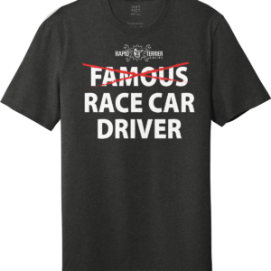 Famous Race Car Driver Funny Race T shirt