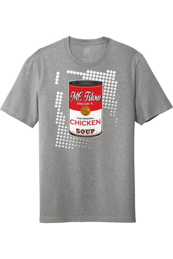 MC Tslow Chicken Soup T Shirts Apparel Grey unisex shirt