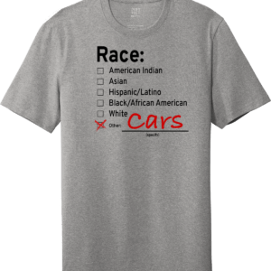 Racing Funny Parody T Shirts Apparel Grey unisex shirt