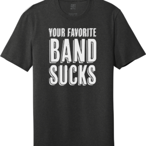 YOUR-FAVORITE-BAND-SUCKS-TSHIRT-DARK-GREY-UNISEX