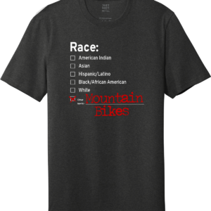 Race Mountain Bikes Survey Funny Parody T-Shirt